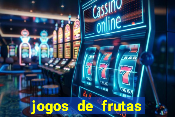 jogos de frutas para ganhar dinheiro